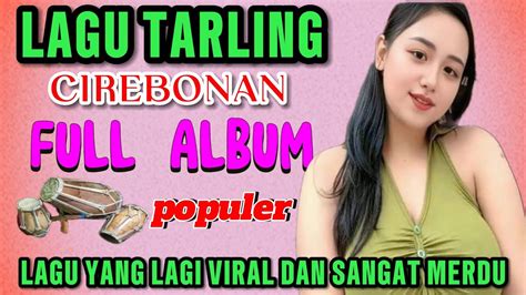 Lagu Tarling Cirebon Pilihan Terbaru Full Album Terbaik Yang Lagi