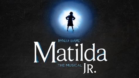 Tickets For Roald Dahls Matilda The Musical Jr In Gloucester Township