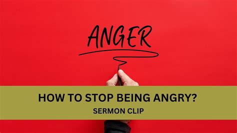 Sermon Clip How To Stop Being Angry Youtube