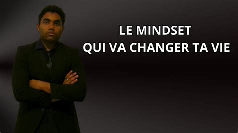 Le Mindset Pour Changer Ta Vie En Seulement Mois Mike Ragouvin