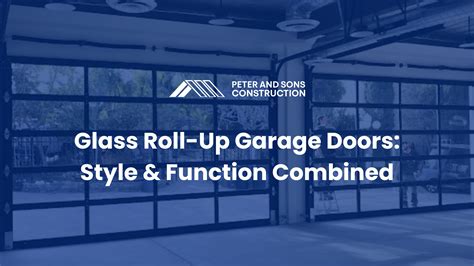 Glass Roll-Up Garage Doors | Peter and Sons