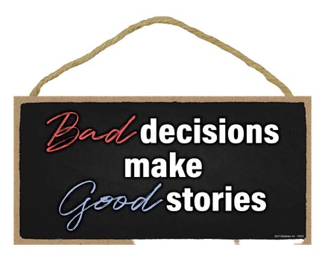 Bad Decisions Makes Good Stories Funny Signs for Home Decor, Humorous