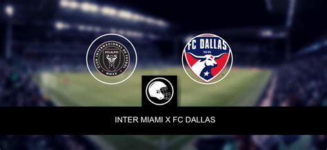 Inter Miami X Fc Dallas Palpite Odds E Progn Stico League Cup