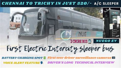 NUEGO Electric Sleeper Bus Chennai To Trichy 2 Crores Worth