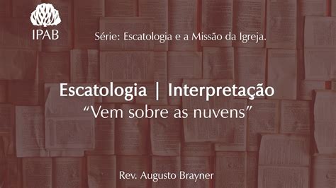 Escatologia e a Missão da Igreja Estudo de Quinta 25 02 2021 Rev