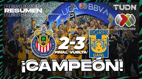 Resumen Y Goles Chivas 2 3 Tigres CL2023 Final Vuelta TUDN