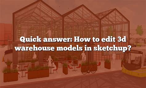 Quick Answer How To Edit 3d Warehouse Models In Sketchup