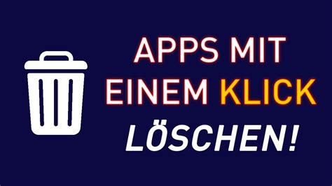 Mehrere APPS mit einem KLICK einfach löschen Super Praxistipp für