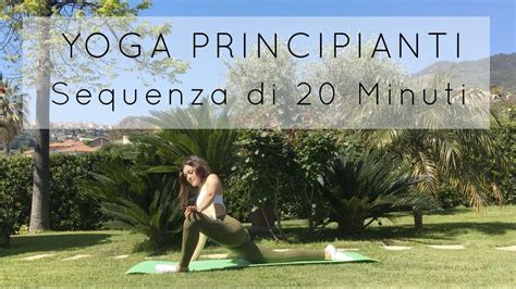 Yoga Per Principianti Sequenza Di 20 Minuti Youtube Yoga Per Principianti Yin Yoga E