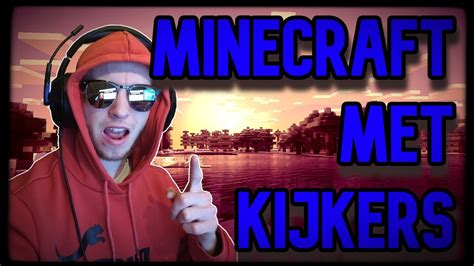 Live I Minecraft Met Kijkers Kom Gezellig Mee Doen Nederlands Nl