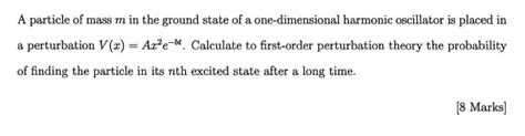 Solved A Particle Of Mass M In The Ground State Of A One Dimensional