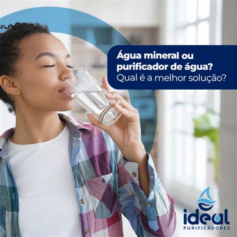 Água Mineral Ou Purificador De água Qual é A Melhor Solução Blog Da Ideal Purificadores