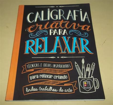 Livro Caligrafia Criativa Para Relaxar T Cnica E Ideias