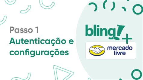 Como Integrar Minha Loja Do Mercado Livre No Bling Youtube