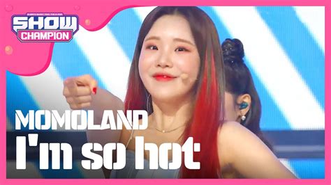 Show Champion 모모랜드 I m so hot MOMOLAND I m so hot l EP YouTube