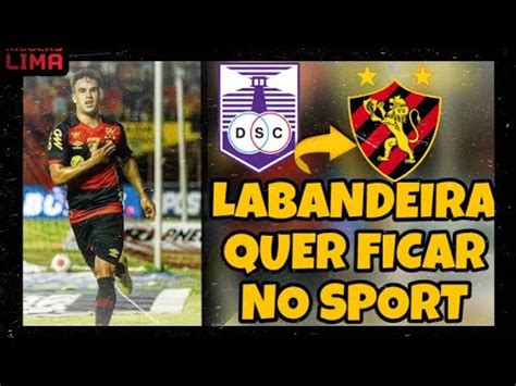 Aten O Facundo Labandeira Quer Ficar No Sport E J Disse A Dire O Do