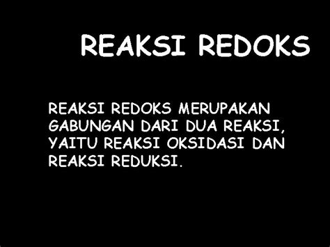 Redoks Reaksi Redoks Merupakan Gabungan Dari Dua Reaksi