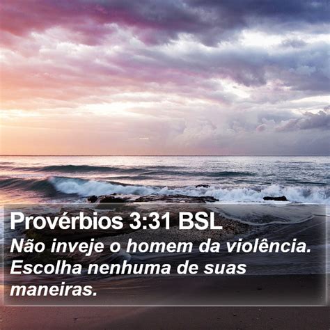 Provérbios 3 31 BSL Não inveje o homem da violência Escolha