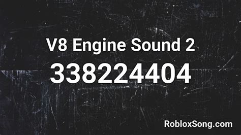 V8 Engine Sound 2 Roblox ID - Roblox music codes