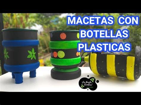 Como hacer macetas con botellas de plástico paso a paso BOTELLONES O