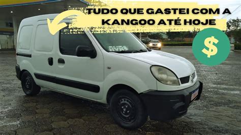 Tudo Que Gastei A Kangoo At Hoje Youtube