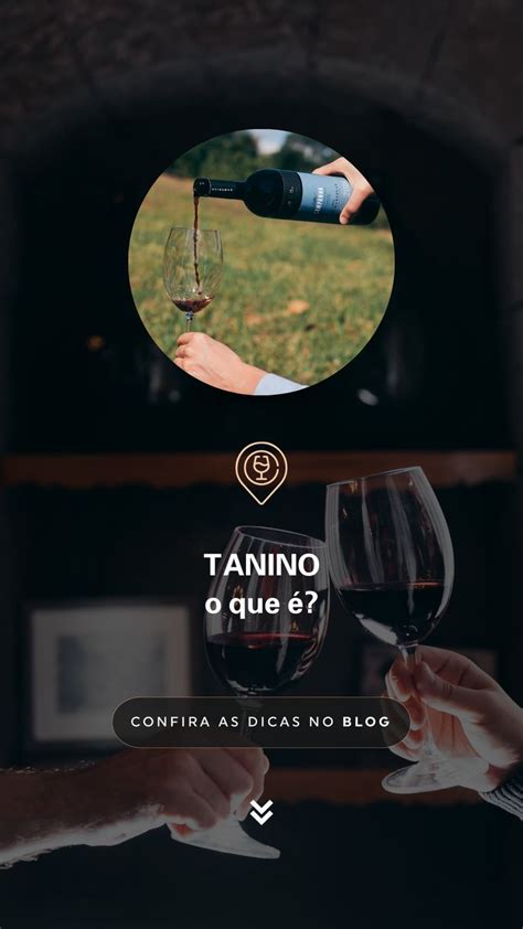 O Tanino Do Vinho é Um Polifenol Presente Em Plantas E Frutos E Funciona Como Inibidor Ao Ataque