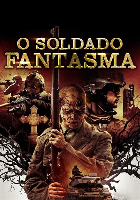 O Soldado Fantasma Filme Veja Onde Assistir