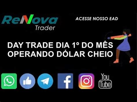 BOLSA DE VALORES B3 DAY TRADE DIA 1º DO MÊS OPERANDO DÓLAR CHEIO YouTube