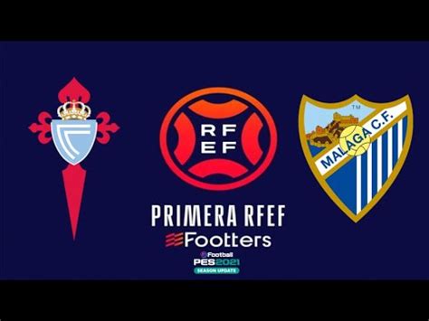 CELTA FORTUNA VS MÁLAGA CF SEMIFINAL IDA PRIMERA RFEF PLAY OFFS