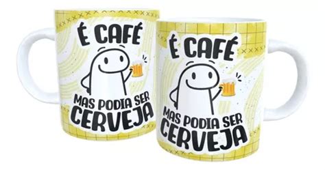 Caneca Flork Meme Dia Dos Pais É Café Mas Podia Ser Cerveja