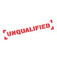 Unqualified Rubber Stamp Royalty Free Vector Image