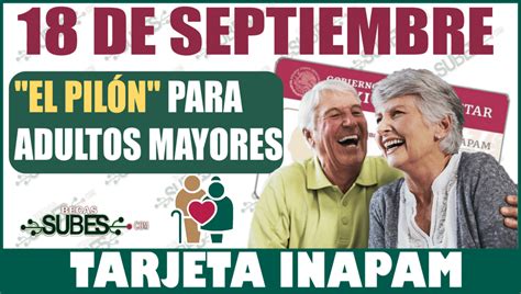 El Pil N Que Tiene Inapam Para Adultos Mayores Este De Septiembre