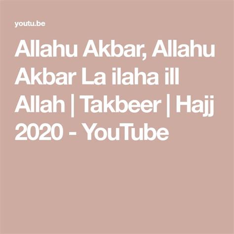 Allahu Akbar Allahu Akbar La Ilaha Ill Allah Takbeer Hajj 2020 Youtube Allah Greatful