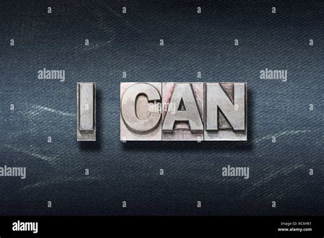 I Can Phrase Made From Metallic Letterpress On Dark Jeans Background