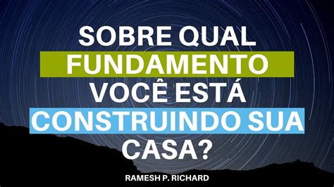 SOBRE QUAL FUNDAMENTO VOCÊ ESTÁ CONSTRUINDO SUA CASA YouTube