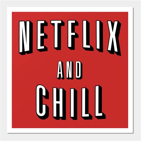 Whos Down For Some Netflix And Chill This Design Is A Self Created