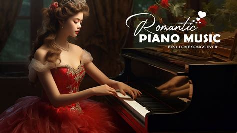 1 Hour Of Romantic Piano Melodies The Most Famous Relaxing Classical