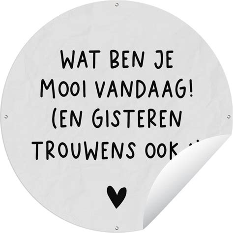 Tuincirkel Quotes Wat Ben Je Mooi Vandaag Spreuken X Cm