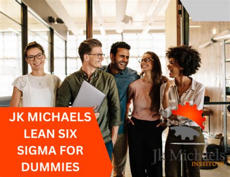 LEAN SIX SIGMA FOR DUMMIES JK Michaels Institute