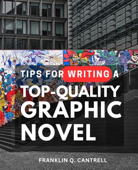 Tips For Writing A Top-Quality Graphic Novel: Dive into the Exciting World of Visual ...