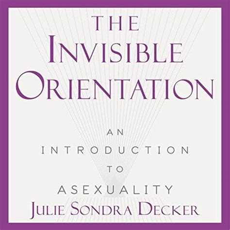 Revealing The Invisible A Journey Into Asexuality — A Summary Of ‘the