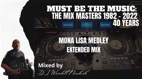 Must Be The Music The Mix Masters 1982 2022 Mona Lisa Medley Extended