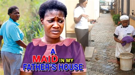 A Maid In My Fathers House Season 1and2 Mercy Johnson 2019 Latest