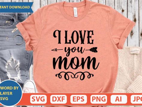 I Love You Mom Svg Vector For T Shirt Buy T Shirt Designs