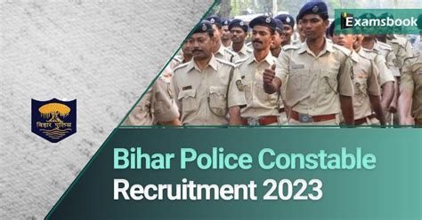 Bihar Police Constable Recruitment 202321391 Vacancies By Examsbook