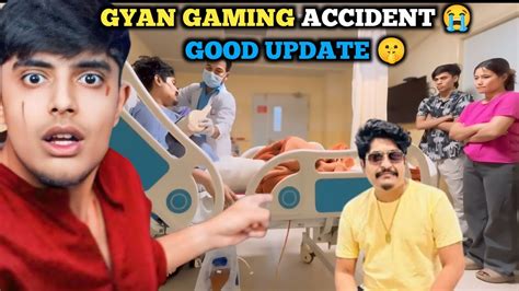 Gyan Gaming Accident Recovery Good Update Youtube