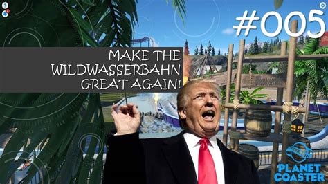 Make The Wildwasserbahn Great Again Planet Coaster 005 GER