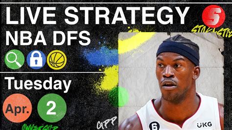 Nba Dfs Strategy Tuesday 4224 Draftkings And Fanduel Nba Lineup Picks