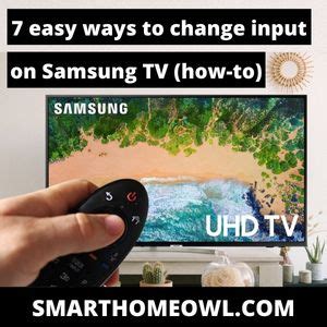 Easy Ways To Change Input On Samsung Tv How To Smarthomeowl