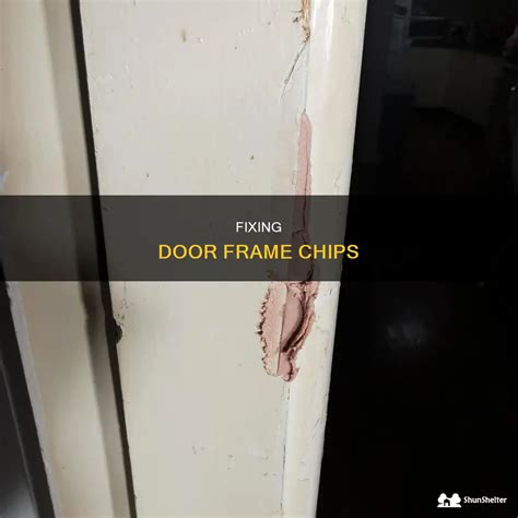 Fixing Door Frame Chips Shunshelter